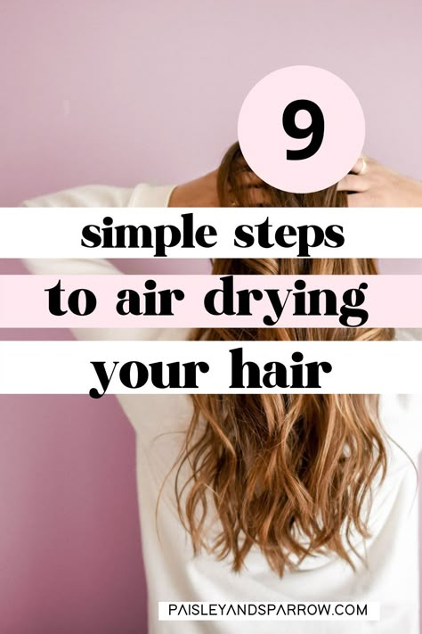 Wondering how to get the best air dried hair? Here are 9 simple steps to air dry your hair to get the best results! Curl Hair With Hair Drier, Short Hair Air Dry Styles, Curly Hair How To, How To Air Dry Hair, Air Dry Hairstyles For Fine Hair, How To Air Dry Hair For Volume, How To Air Dry Wavy Hair, Air Dry Hair Tips, How To Air Dry Hair Without Frizz