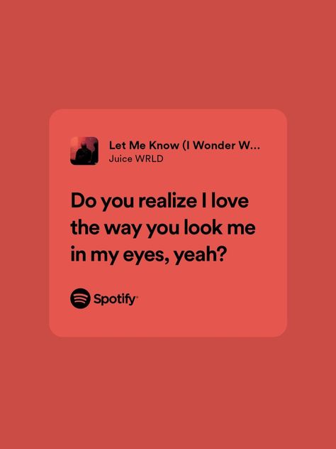 Juice World Lyric Quotes, Juice Wrld Spotify Lyrics, Let Me Know Juice Wrld, Juice Wrld Lyrics Wallpaper, Juice Wrld Song Lyrics, Juice Wrld Quotes Lyrics, Juice Wrld Songs, Juice Wrld Pfp, Lyrics Juice Wrld