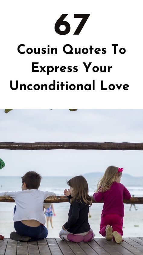 Celebrate unconditional love with these best Cousin quotes and remind your cousins how special they are. #cousinquotes #familylove #specialbond Thank You Cousin Quotes, Quotes On Cousins, Quotes For Cousins Memories, Cousin Brother Quotes, Favorite Cousin Quotes, Quotes About Cousins, Quotes For Cousins, Cousin Love Quotes, Cute Cousin Quotes