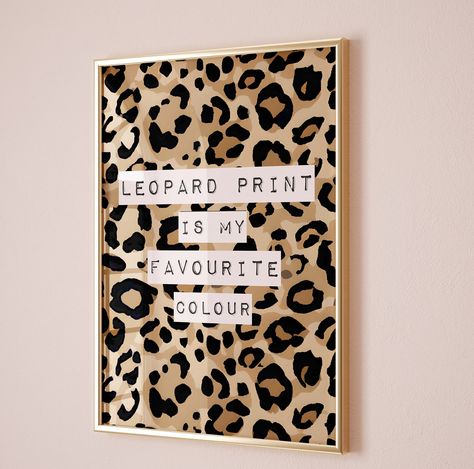 Leopard Print Is My Favourite Colour Unframed Card Print Prints are printed on Matte White Card 300gsm Please note Prints are sold unframed. Colours may slightly vary from what you see on your screen due to monitor settings. Prints are posted in non-bendable envelopes. Cheetah Room Decor, Leopard Print Bedroom, Leopard Room, Leopard Bedroom, Leopard Print Wall Art, Leopard Print Wall, Leopard Home Decor, Trendy Room, Leopard Wall Art