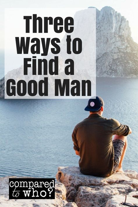 Three ways to find a good man Best Marriage Advice, Christian Dating, Relationship Psychology, Online Dating Advice, Christian Men, Relationship Help, Good Marriage, Happy Relationships, Christian Women