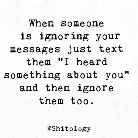 Friends Who Ignore Your Texts, When Ppl Ignore You Quotes, Why Do You Ignore Me Quotes, Ignoring Someone You Love, When They Ignore You, Friends Ignoring You, Hes Ignoring Me, Ignoring Me Quotes Funny, When Your Boyfriend Ignores You