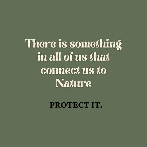 This pin has a olive green background with ochre yellow text saying “There is something in all of us that connects us to Nature, protect it.” Beauty Aesthetic Quotes, Quotes About Green, Nature Beauty Aesthetic, Spring Icons, Beauty Aesthetic, Lifestyle Quotes, Aesthetic Quotes, Sustainable Lifestyle, Nature Quotes