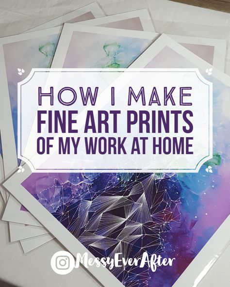 How I Make Fine Art Prints of My Work – Messy Ever After Art Biz, Work Art, Sell My Art, Artist Business, Selling Art Online, Art Instructions, Work At Home, Art Business, Craft Business