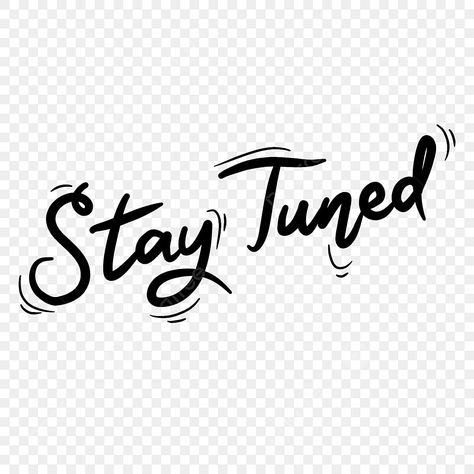 stay tuned,attention,notice,simple,free download,lettering,typography,text,word,hand writing,greetings,black,announcement Stay Tuned Poster Design, Stay Tuned Design, Black Background Design, Social Media Branding Design, Media Branding, Stay Tune, Remove Background From Image, Dremel Tool, Hand Writing