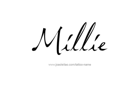 Tattoo Design Name Millie Millie Name Meaning, Millie Tattoo Name, Millie Name, M Baby Girl Names, Girls Names Vintage, Tattoo Design Name, Girls Names, Dad Tattoos, Name Tattoo Designs