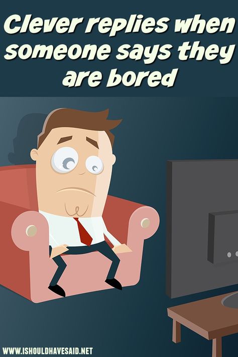 Check out our funny replies when someone says they're BORED Bored Meme, Funny Replies, Best Comebacks, Snappy Comebacks, Insulting Quotes, Creative Backyard, Clever Comebacks, So Bored, Other Ways To Say