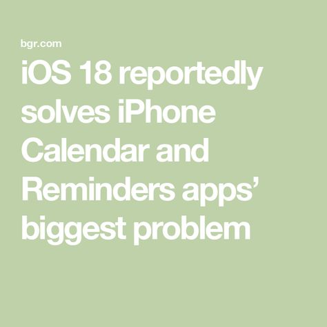 iOS 18 reportedly solves iPhone Calendar and Reminders apps’ biggest problem Ios Calendar, Apple Reminders, Iphone Calendar, Apple Calendar, Reminder App, Tech Apps, Ios Apple, Calendar App, App Ideas
