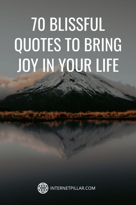 70 Blissful Quotes To Bring Joy in Your Life - #quotes #bestquotes #dailyquotes #sayings #captions #famousquotes #deepquotes #powerfulquotes #lifequotes #inspiration #motivation #internetpillar Blissful Quotes Happiness, Pure Joy Quotes, Bliss Quotes Happiness, Blissful Quotes, Blame Quotes, Ruskin Bond, Seek Happiness, Bliss Quotes, Joy Quotes