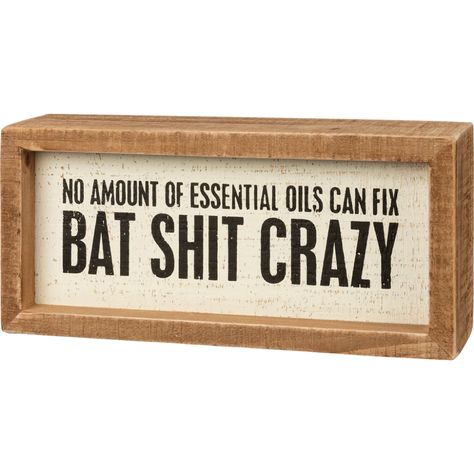 No Amount Of Essential Oils Can Fix Bat Shit Crazy Wooden Box Sign – The Bullish Store Unique Bookcase, Essential Oil Box, Bookcase Wall Unit, Rustic Bookcase, Entertainment Wall Units, Funny Wood Signs, Farmhouse Crafts, Kids Nightstand, Laundry Decor