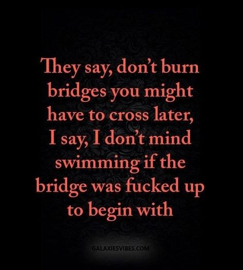 Burning Bridges Quotes, Bridge Quotes, Burn Bridges, Firefighter Apparel, Burning Bridges, First Responders, Great Words, Positive Thoughts, Great Quotes