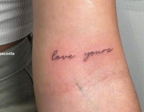 Celeberties Tattoos, Love Yours Tattoo Fonts, Love Yours Tattoo Designs, Tattoo Ideas Female Cursive, Arm Tattoos For Women Dainty, Love Yourz Tattoo Women, Love Yours In Cursive Tattoo, Love Deeply Tattoo, Love Yourz Tattoo Ideas