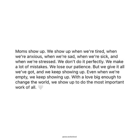 Moms show up 🤍 Motherhood Quotes Inspiring, Motherhood Quotes, Motherhood Lifestyle, Mom Show, Quotes About Motherhood, Mom Quotes, Life Advice, Show Up, Inspirational Quotes Motivation