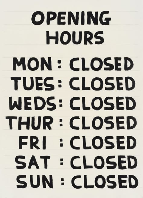 John Kenn, David Shrigley, L Wallpaper, Opening Hours, Six Feet Under, Room Posters, New Wall, A Sign, Visual Artist