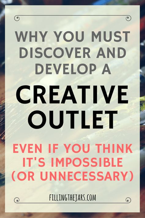 Why You MUST Discover & Develop A Creative Outlet | Do you have a hobby or creative outlet? Think writing, blogging, painting, etc. If not, you need one! Click through to read more about why and how being more creative will improve your life... | www.fillingthejars.com Hobbies To Take Up, Reaching Your Goals, Finding A Hobby, Hobbies For Women, Hobbies For Men, Hobbies To Try, Hobbies That Make Money, Fun Hobbies, Intentional Living