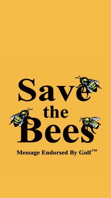 Save the Bees iphone lockscreen Save The Bees Aesthetic, Save The Bees Tyler The Creator, Bee Lockscreen, Save The Bees Poster, Save The Planet Poster, Bees Project, Stealing Quotes, Mother Earth Art, Hipster Aesthetic