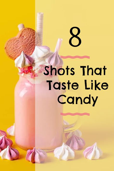 Shots That Taste Like Candy, Candy Flavored Shots, Candy Shots Alcohol, Sweet Shots Alcohol, Candy Cocktails Alcohol, Girly Shots Recipes, Best Tasting Shots, Shots That Don't Taste Like Alcohol, Fancy Shots Drinks