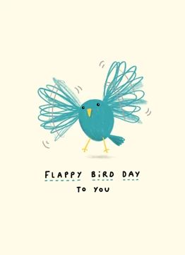 Sophie Corrigan, Bird Day, Happy Bird Day, Happy Birthday Cards Handmade, Birthday Greetings Funny, Flappy Bird, Happy Birthday Art, Bday Cards, Happy Wishes