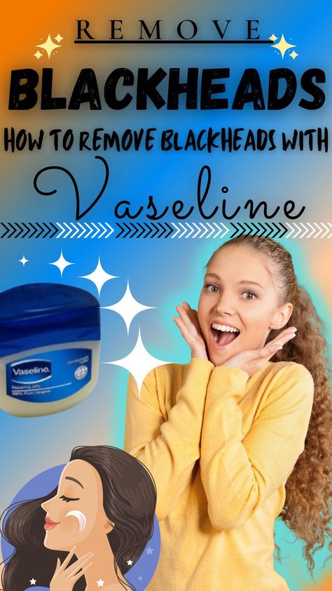 Way To Remove Blackheads With Magical Vaseline Black Head Remover, How To Remove Blackheads, Vaseline Uses, To Remove Blackheads, Blackheads On Nose, Skincare Ideas, Skin Moles, Fitness Hacks, Perfect Health