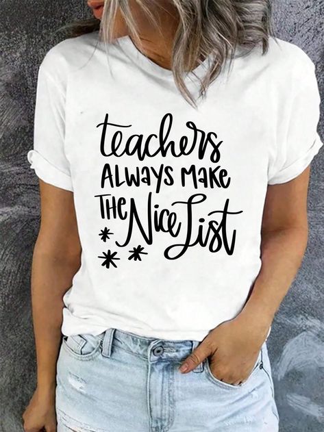 This unisex T - shirt, crafted from 100% cotton, features the phrase "teachers ALWAYS MAKE THE Nice List" in a stylish black font. Small star - like graphics are added to the design, giving it a festive touch. It's a charming and comfortable choice for educators, especially around the holiday season, suggesting that teachers are always well - behaved and deserving of good cheer.Unisex 100% Cotton "Teachers Always Make The Nice List" T - Shirt White Casual  Short Sleeve Fabric Colorblock,Figure,Letter,Slogan  Medium Stretch  Women Clothing, size features are:Bust: ,Length: ,Sleeve Length: