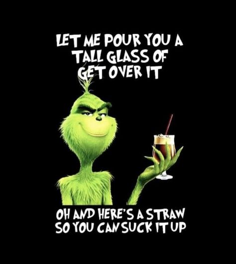 Grinch Sayings, Grinch Memes, Funny Quotes Wallpaper, Funny Mean Quotes, Funny Grinch, Grinch Quotes, Mean Humor, Funny Day Quotes, Mom Life Quotes