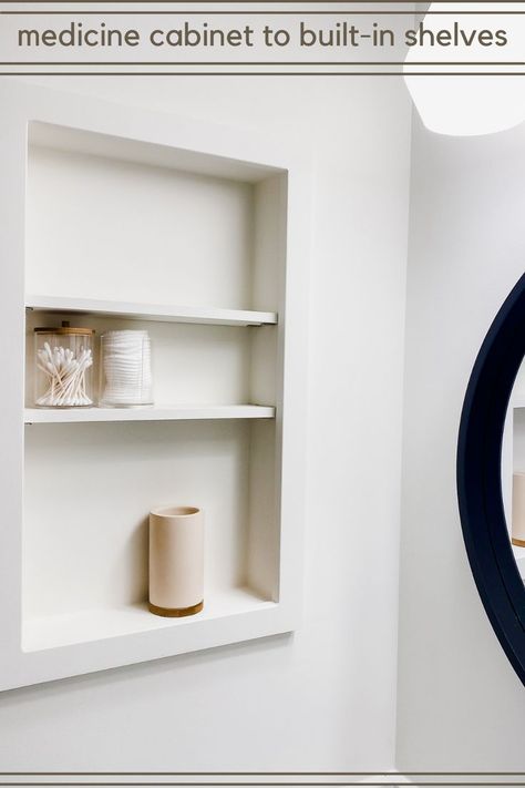 Medicine Cabinet To Open Shelves, Medicine Cabinet Replacement Ideas, Replace Medicine Cabinet With Shelves, Replacing Medicine Cabinet With Shelves, Replacing Medicine Cabinet, Bathroom Medicine Cabinet Ideas, Medicine Cabinet Redo, In Wall Medicine Cabinet, Medicine Cabinet Ideas