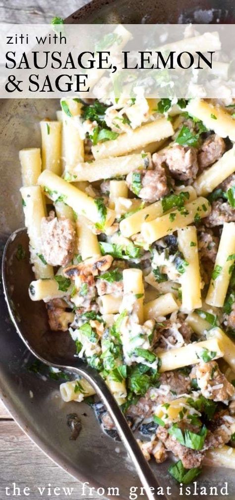 Recipes With Sage Sausage, Ziti With Sausage, Sage Recipes, The View From Great Island, Ziti Pasta, Dinner Family, Sage Sausage, Herb Recipes, Lemon Pasta