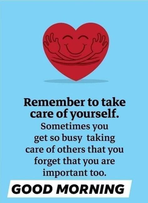 Remember to take care of yourself sometimes you get so busy taking care of others that you forget that you are important too.. #goodmorning Quotes To Start Your Day, Good Morning Happy Thursday, Special Friend Quotes, Good Morning Thursday, Good Morning Life Quotes, Morning Quotes Funny, Happy Good Morning Quotes, Good Morning God Quotes, Good Morning Friends Quotes