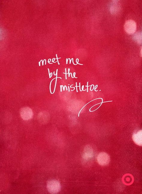 Meet Me By The Mistletoe love love quotes quotes quote tumblr love sayings christmas love quotes Under The Mistletoe, Christmas Time Is Here, Love Posters, Christmas Pudding, I Love Christmas, Noel Christmas, Merry Little Christmas, Décor Diy, Christmas Love