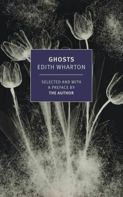 Ghosts: Stories a book by Edith Wharton Ethan Frome, The House Of Mirth, The Last Story, English Short Stories, The Age Of Innocence, Edith Wharton, Story Writer, All Souls, Hair Raising