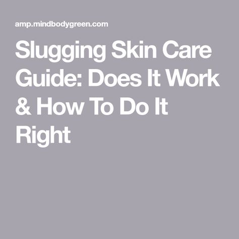 Slugging Skin Care Guide: Does It Work & How To Do It Right Slugging Skin How To, Slugging Skin Before And After, Slugging Skin, Everyday Skin Care Routine, Skin Care Guide, Supple Skin, Peptide Serum, Wrinkle Reduction, Improve Skin Elasticity