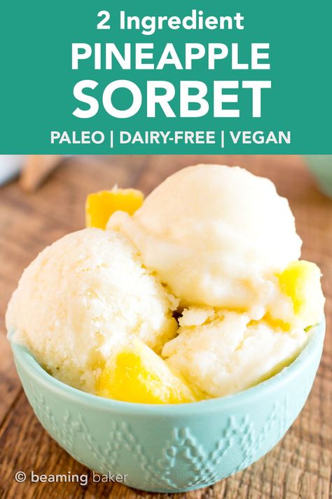 Sorbet Recipes Easy, Pineapple Sorbet Recipe, Fruit Sorbet Recipe, Beaming Baker, Vegan Sorbet, Homemade Sorbet, Sherbet Recipes, Paleo Ice Cream, Pineapple Sorbet