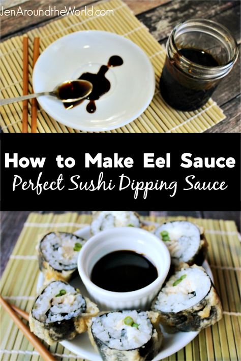 How to Make Eel Sauce for Sushi - Jen Around the World Eel Sauce Recipe No Mirin, Eel Sauce Recipe Sushi Rolls, Ell Sauce Sushi Recipe, Eel Sauce Recipe Without Mirin, How To Make Eel Sauce, Sauce For Sushi Rolls, Onigiri Dipping Sauce, Homemade Eel Sauce, Sushi Dipping Sauce