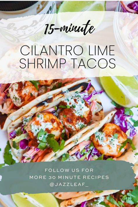 Cilantro Lime Shrimp Wraps, Shrimp Tacos With Cilantro Lime Sauce, Shrimp Street Tacos, Easy Shrimp Tacos, Cilantro Lime Shrimp Tacos, Grilled Shrimp Tacos, Cilantro Lime Shrimp, Shrimp Taco Recipes, Cilantro Lime Sauce