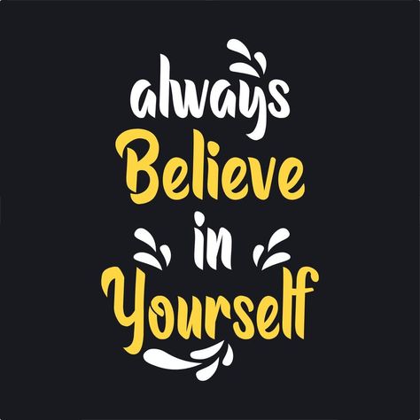 always believe in yourself motivation quote Believe Yourself, Always Believe In Yourself, Believe In Yourself Quotes, Yourself Quotes, Motivation Quote, Always Believe, Believe In Yourself, Editing Background, Cool Names