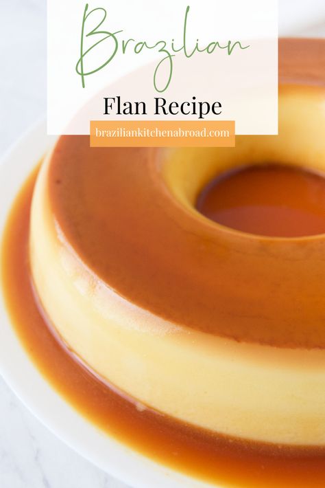 Brazilian Flan Recipe, Brazilian Flan, Easy Flan Recipe, Best Flan Recipe, Easy Flan, Flan Recipes, Recipe With Condensed Milk, Baked Egg Custard, Flan Recipe Easy