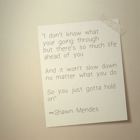 Shawn Mendes, Hold on lyrics Hold On Shawn Mendes, Hold On Lyrics, Shawn Mendes Lyrics, Shawn Mendes, Music Lyrics, Slow Down, Letter Board, Song Lyrics, Hold On