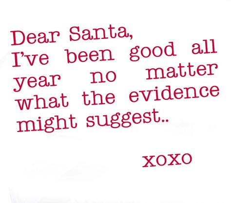 Dear Santa Christmas Quotes For Instagram, Dear Santa Quotes, Funny Christmas Captions, Dear Santa Funny, Santa Quotes, Christmas Quotes For Friends, Xmas Quotes, Dear Santa Letter, Christmas Memes