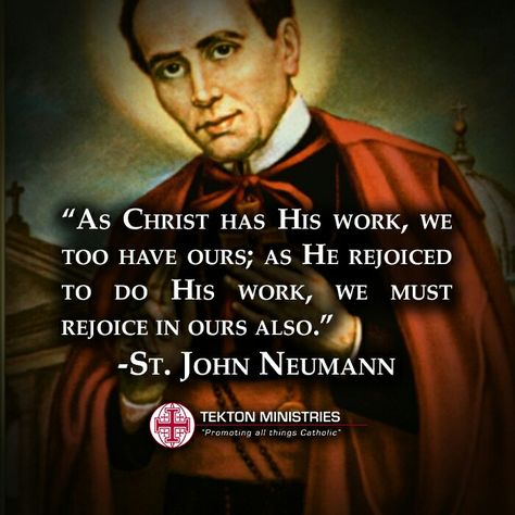 ~St. John Neumann St John Neumann, Quotes Spanish, Quotes Spiritual, Mary Catholic, Catholic Women, Saint Quotes, Catholic Quotes, Saint John, Catholic Prayers