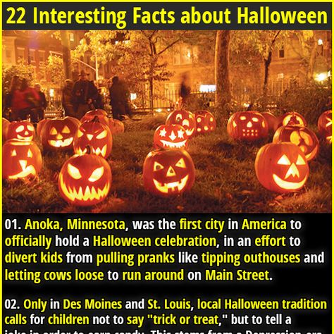 1. Anoka, Minnesota, was the first city in America to officially hold a Halloween celebration, in an effort to divert kids from pulling pranks like tipping outhouses and letting cows loose to run around on Main Street. 2. Ann Landers is responsible for the urban legend of people putting razor blades in children's Halloween candy. The History Of Halloween, History Of Halloween, Strašidelný Halloween, Mickey Halloween Party, Uhyggelig Halloween, Dekorasi Halloween, Image Halloween, Carved Pumpkins, Labu Halloween