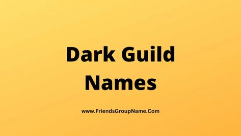 Dark Guild Names: Today’s list will be the best for you and you will never be able to see better Dark Guild Names than this, I hope and now you will be able to try to keep very wonderful names even better, you must definitely like it very much Look in a good way and ... Read more The post Dark Guild Names【2023】Best, Funny & Badass Names For Dark Guild appeared first on Friends Group Name List for Friends, Family, Cousins, Cool and Funny. Dark Group Names, Guild Names Ideas, Guild Names, Friends Group Name, Dark Meaning, Group Chat Names, Badass Names, Group Names Ideas, Group Names