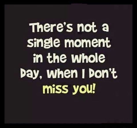 There not a single moment I don't miss you!! Cute Missing You Quotes, Cute Miss You, I Dont Miss You, Soccer Goals, Miss You Dad, I Miss You Quotes, Missing You Quotes, Robert Kiyosaki, Best Love Quotes