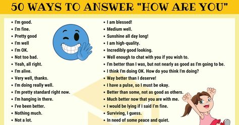 Learn how to answer 'How Are You?' in formal and informal ways to improve your daily English conversations. 50 Responses English Expressions, Other Ways To Say, Teaching English Grammar, English Learning Spoken, Conversational English, Common Phrases, English Verbs, Learn English Grammar, Good Vocabulary Words