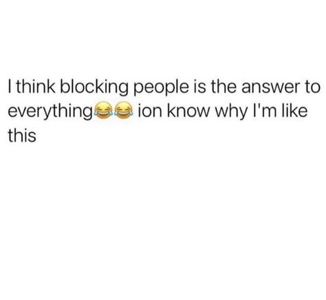 If I Block You Quotes, He Blocked Me Quotes, Blocking People Quotes, I Know Quotes, Blocking People, Block Quotes, Mangekyou Sharingan, Mommy Quotes, Writing Therapy