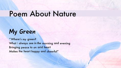 Text Video Short Poems About Nature: My Green Short Poems On Nature, Short Poems About Nature, Autobiography Writing, Short Poems, Poem Quotes, Beautiful Words, Writing, Green, Quotes