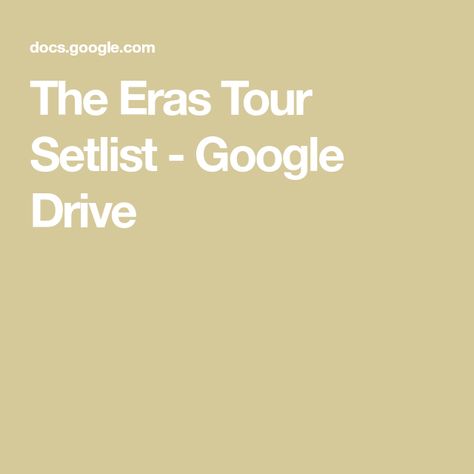 The Eras Tour Setlist - Google Drive Eras Tour Setlist Taylor Swift, Eras Tour New Setlist, Ttpd Setlist Eras Tour, Eras Tour Setlist, Full Eras Tour Movie, John Paul White, Ttpd Eras Tour Paris, Boys Like Girls, Joy Williams