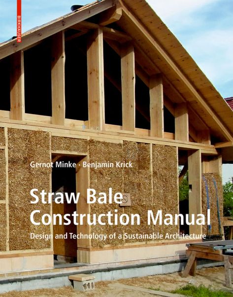 Building with straw bales is a technique pioneered a century ago in the state of Nebraska. In recent years there has been a renaissance in the use of straw as a building material largely in the American Southwest, but also in Canada, Australia, France, Holland, Germany, Austria and China. Straw is a renewable resource with excellent insulating properties. It is a cheap and easy-to-use option for self-builders, and even large-scale structures can be erected using timber framework filled with s Straw Bale Building, Straw Bale Construction, Straw Bale House, Manual Design, Straw Bale, Building Costs, Straw Bales, Design And Technology, Architecture Books