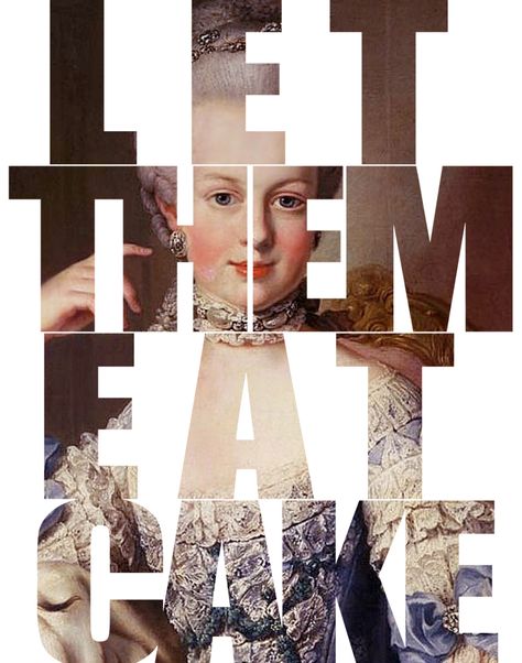 The quotation, as attributed to Marie Antoinette, was claimed to have been said during one of the famines that occurred in France during the reign of her husband, Louis XVI. When told that the people were suffering due to widespread bread shortages, the Queen is said to have replied, "Then let them eat brioche." Although this was never cited by opponents of the monarchy at the time of the French Revolution, and there is no evidence that Queen Marie Antoinette ever uttered the phrase. Marie Antoinette Party, Maurice Sendak, French Revolution, Savoury Cake, Oui Oui, Marie Antoinette, Let Them Eat Cake, Rococo, Versailles