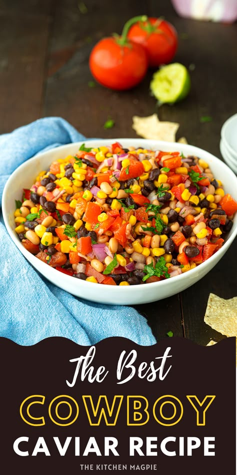 The Best Cowboy Caviar, Caviar Cowboy, Cowboy Caviar Dip, Cowboy Salad, Texas Caviar Recipe, Cowboy Caviar Recipe, Cold Salad Recipes, Texas Caviar, Caviar Recipes