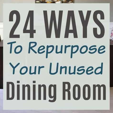 Image text says "24 Great Ways To Repurpose your Unused Dining Room". Dining Room Not Used As A Dining Room, Other Uses For A Dining Room, Dining Room Ideas No Table, Formal Dining Room Makeover, Spare Dining Room Ideas, Different Uses For Dining Room Spaces, Dining Room Changed To Sitting Room, No Formal Dining Room, Dining Room Without Table Ideas